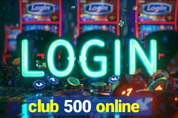 club 500 online